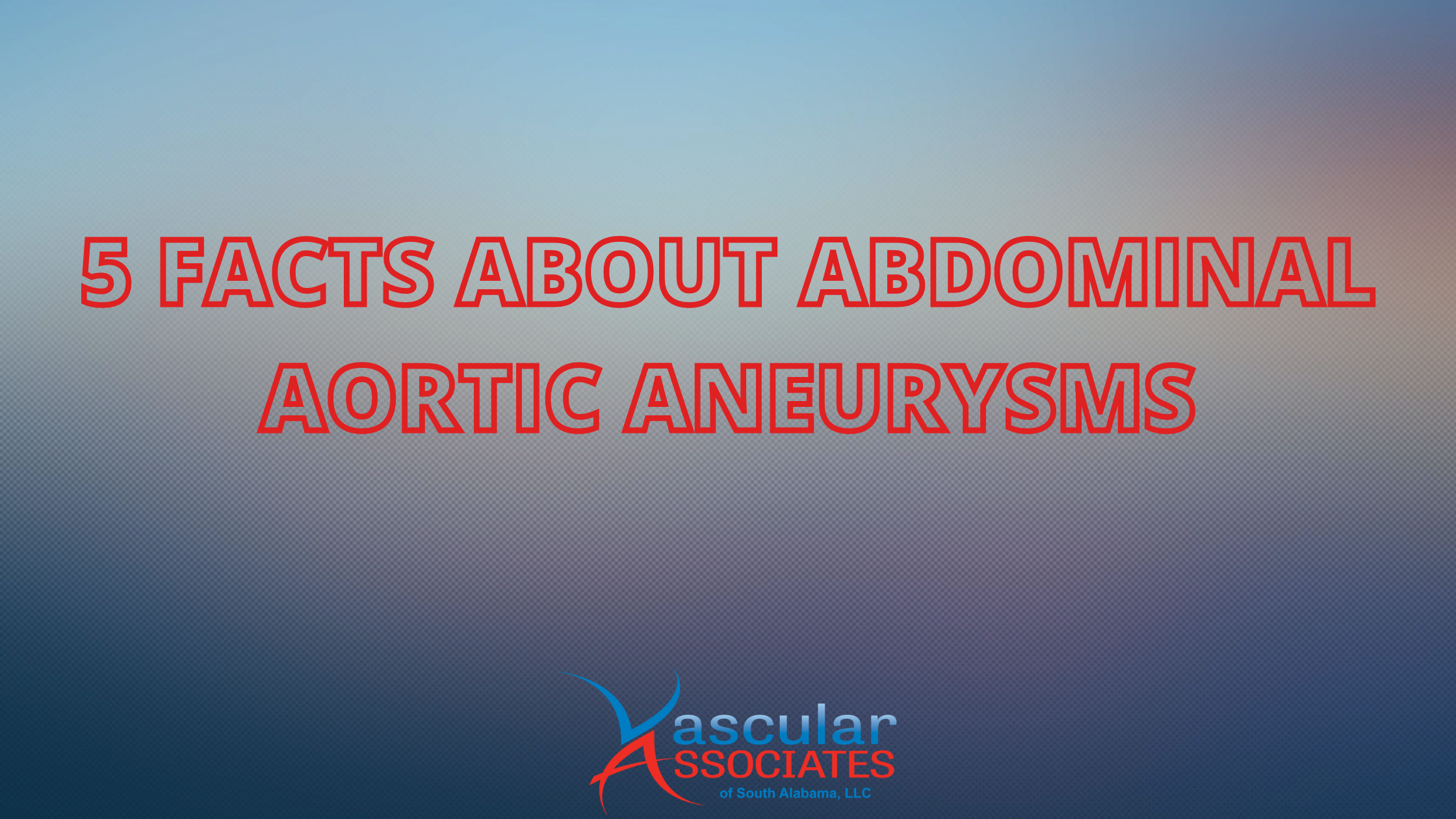 5 Facts About Abdominal Aortic Aneurysms.png